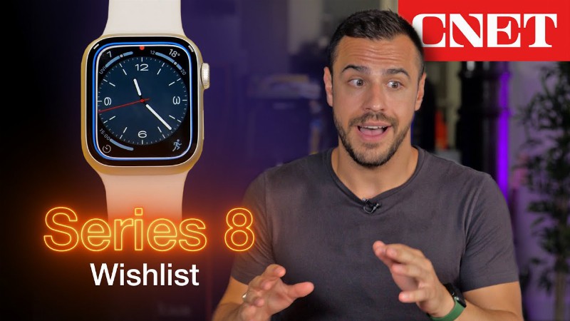 image 0 Apple Watch Series 8: I Think It Needs These Upgrades