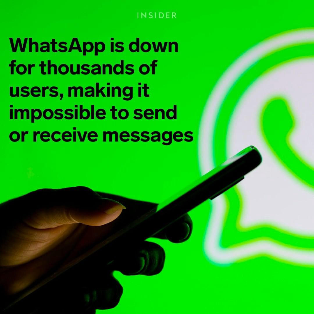 image  1 Tech Insider - Thousands of WhatsApp users have been unable to send or receive messages, amid an out
