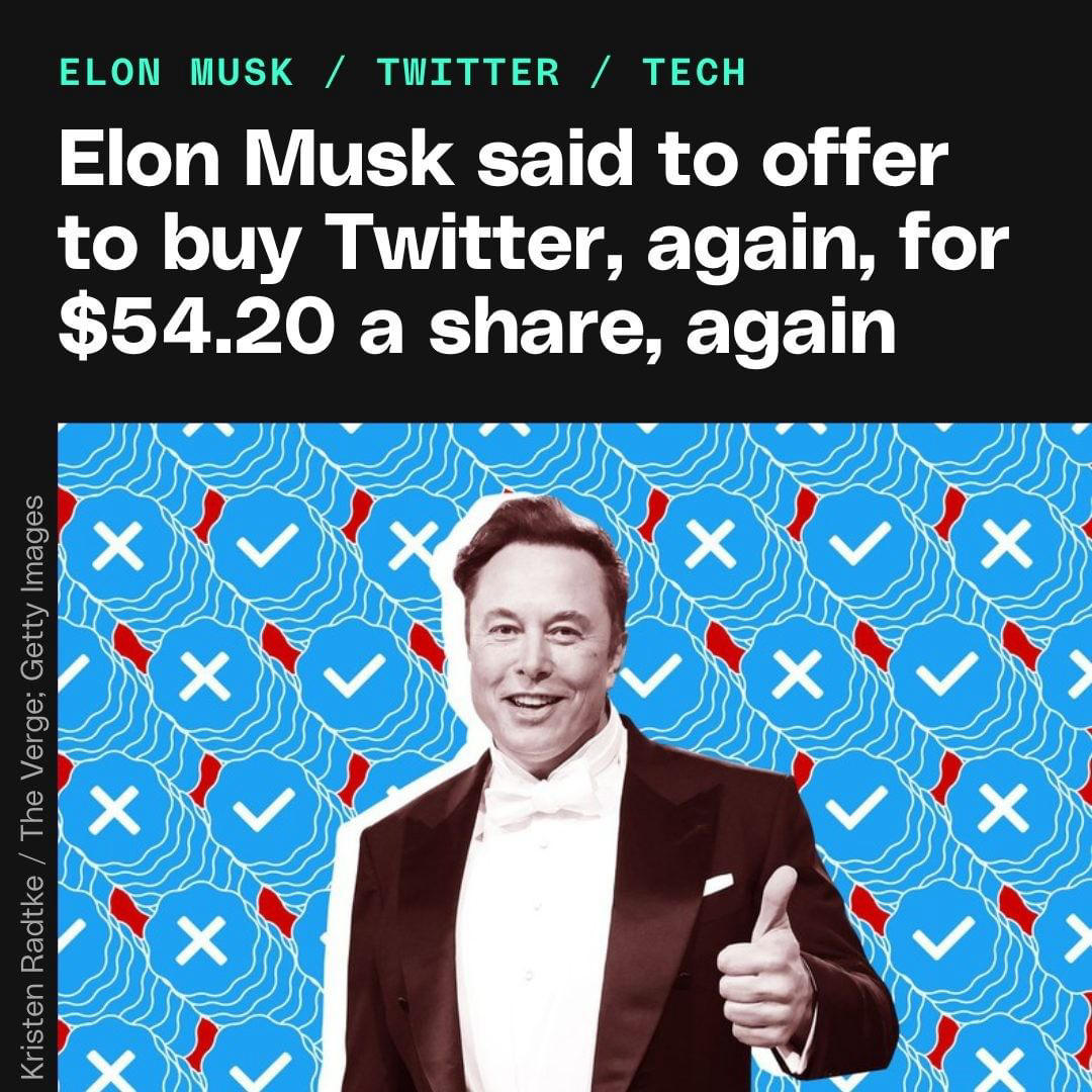 The Verge - Elon Musk will actually buy Twitter — for real this time — at $54